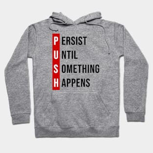 Persist, Until, Something, Happens. Hoodie